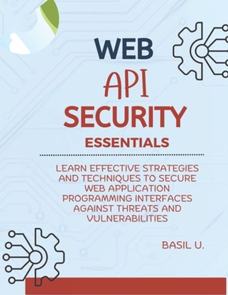 Web API Security Essentials | U, Basil - 교보문고