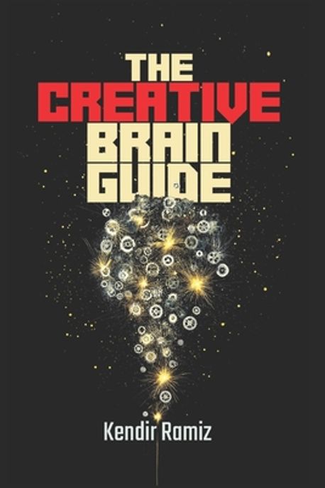 The Creative Brain Guide | Ramiz, Kendir - 교보문고