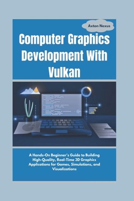 Computer Graphics Development With Vulkan | Nexus, Axton - 교보문고