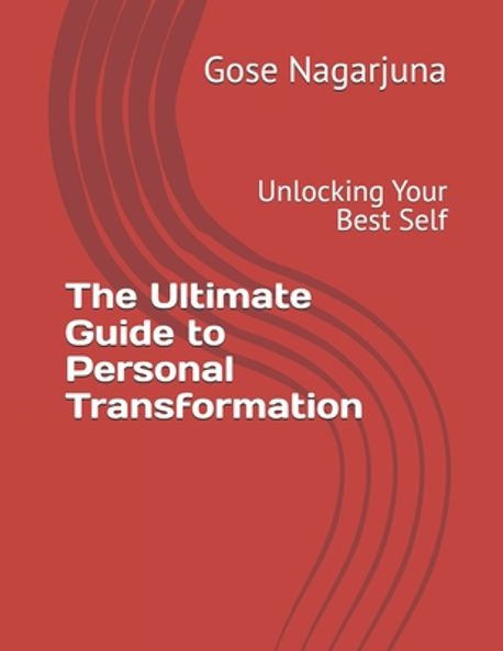 The Ultimate Guide to Personal Transformation | Nagarjuna, Gose - 교보문고