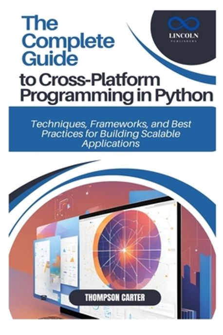 The Complete Guide to Cross-Platform Programming in Python | Carter ...
