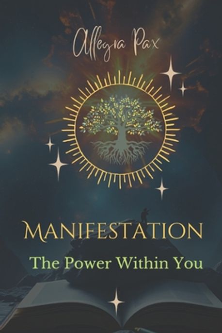 Manifestation the Power Within You | Pax, Allegra - 교보문고
