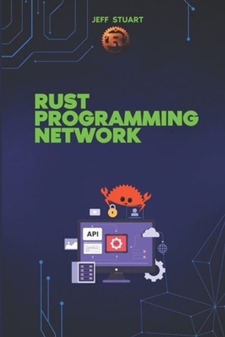 Rust Programming language for Network | Stuart, Jeff - 교보문고