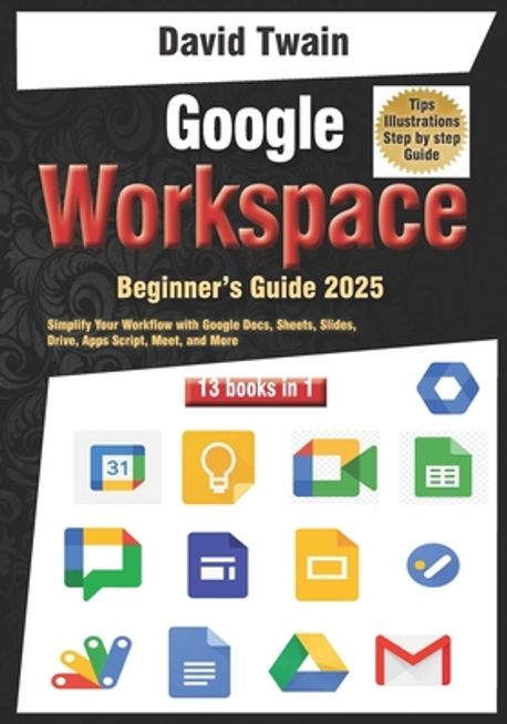 Google Workspace Beginner's Guide | Twain, David - 교보문고