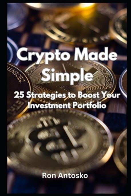 Crypto Made Simple | Antosko, Ron - 교보문고