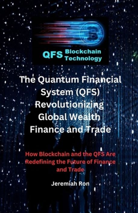 Qfs The Quantum Financial System (QFS) Revolutionizing Global Wealth ...
