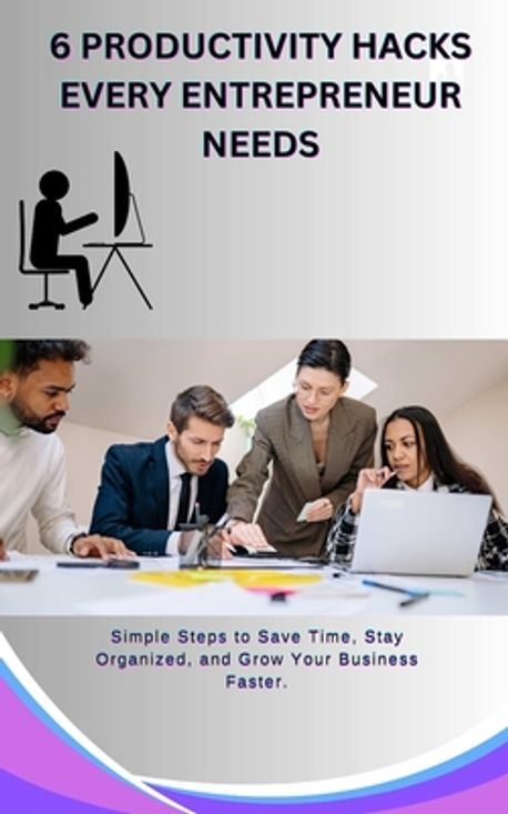 6 Productivity Hacks Every Entrepreneur Needs | Nxumalo, Nompilo - 교보문고