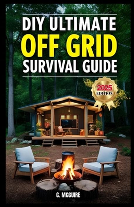 DIY Ultimate Off Grid Survival Guide | McGuire, C. - 교보문고