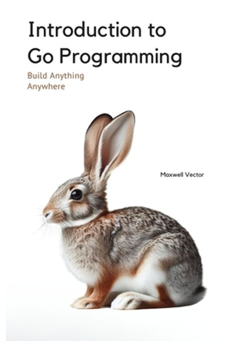Introduction to Go Programming | Vector, Maxwell - 교보문고