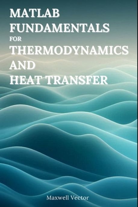 MATLAB Fundamentals for Thermodynamics and Heat Transfer | Vector ...