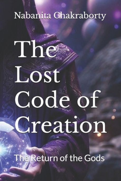 The Lost Code of Creation | Mukherjee, Arnab - 교보문고