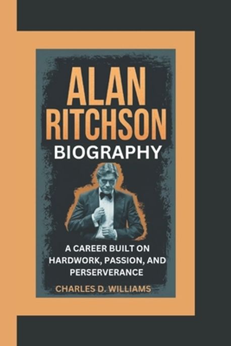 Alan Ritchson Biography | D. Williams, Charles - 교보문고