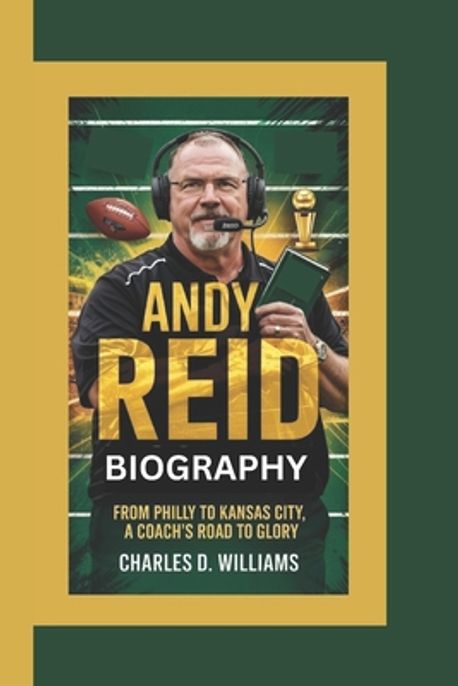 Andy Reid Biography | D. Williams, Charles - 교보문고