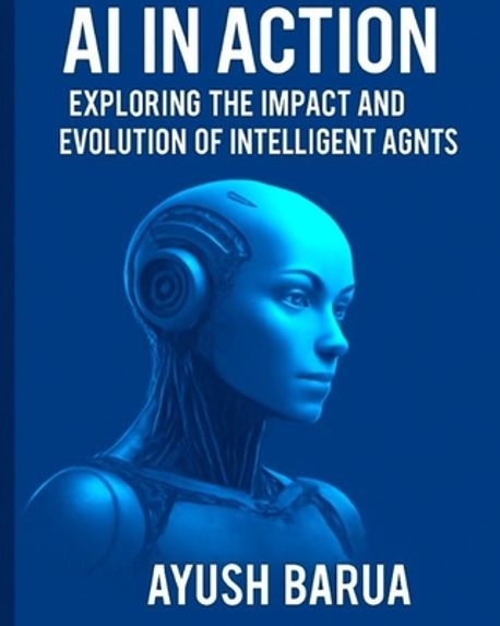 AI In Action | Barua, Ayush - 교보문고