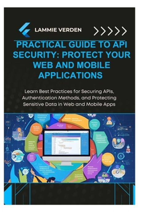 Practical Guide to API Security | Verden, Lammie - 교보문고