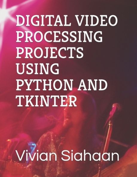 Digital Video Processing Projects Using Python and Tkinter | Sianipar ...