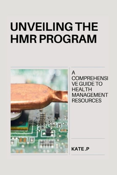 Hmr Program Unveiling the Hmr Program | P, Kate - 교보문고