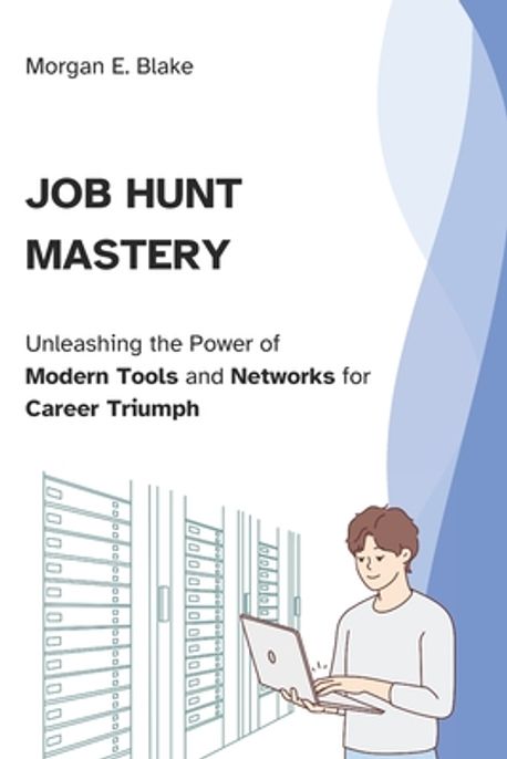 Job Hunt Mastery | Blake, Morgan E. - 교보문고
