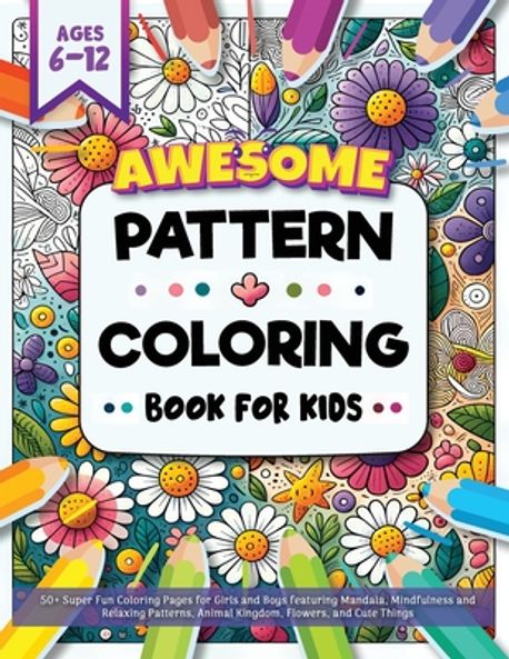 Awesome Pattern Coloring Book for Kids Ages 6-12 | Trace, Jennifer L ...
