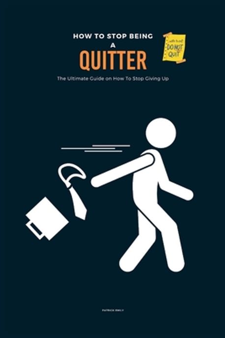How To Stop Being A Quitter | Emily, Patrick - 교보문고