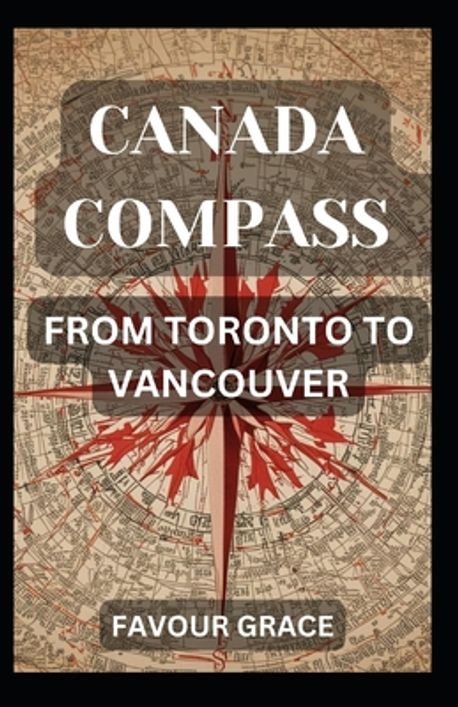 Canada Compass | Grace, Favour - 교보문고