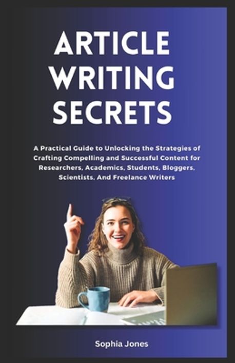 Article Writing Secrets | Jones, Sophia - 교보문고