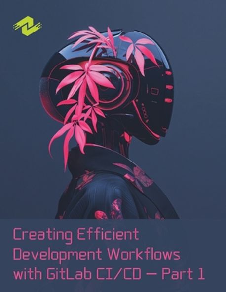 Creating Efficient Development Workflows with GitLab CI/CD - Part 1 ...