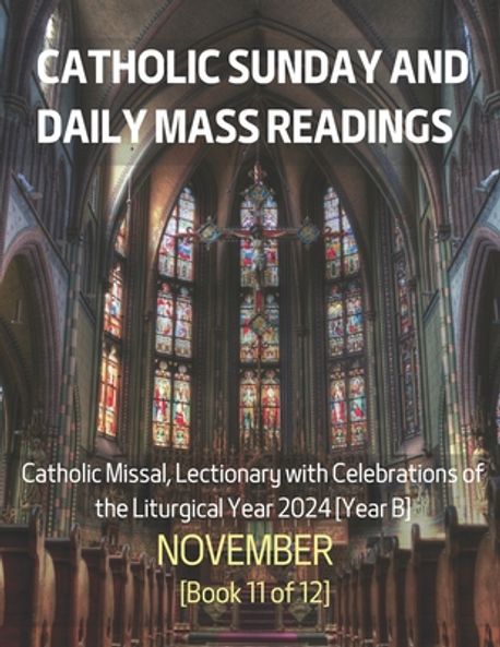 Catholic Sunday and Daily Mass Readings for NOVEMBER 2024 | Siu, Alyssa ...