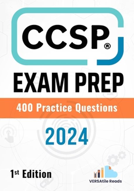 CCSP Exam Prep 400 Practice Questions | Reads, Versatile - 교보문고