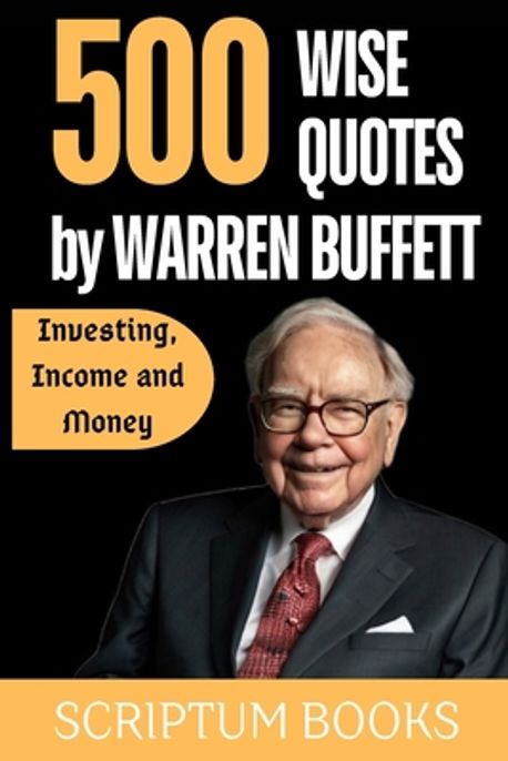 500 Wise Quotes by Warren Buffett Investing, Income and Money | Books ...