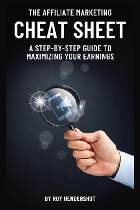 The Affiliate Marketing Cheat Sheet | Hendershot, Roy - 교보문고