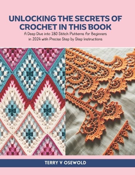 Unlocking the Secrets of Crochet in this Book | Osewold, Terry V. - 교보문고