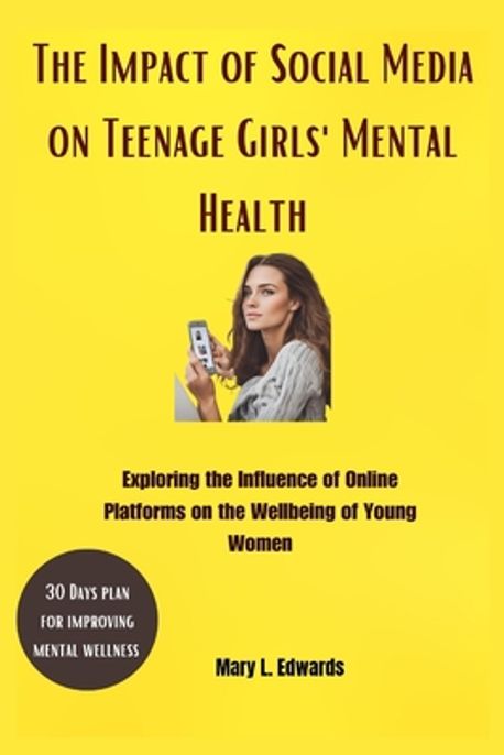 The Impact of Social Media on Teenage Girls'Mental Health | Edwards ...