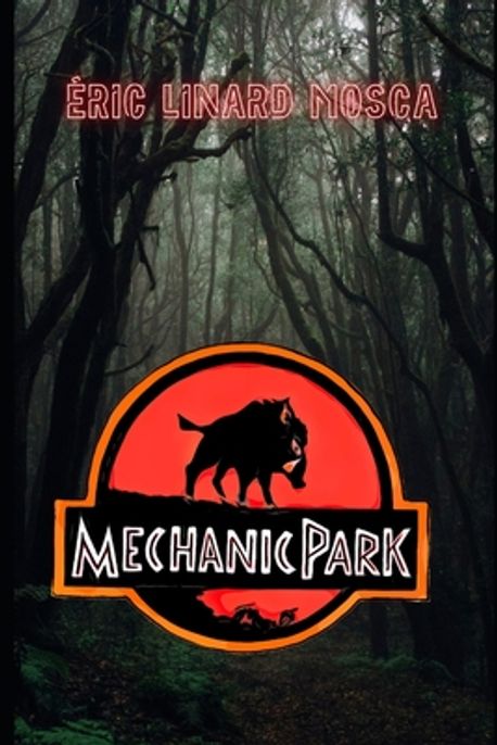 Mechanic Park | Linard Mosca, Eric - 교보문고