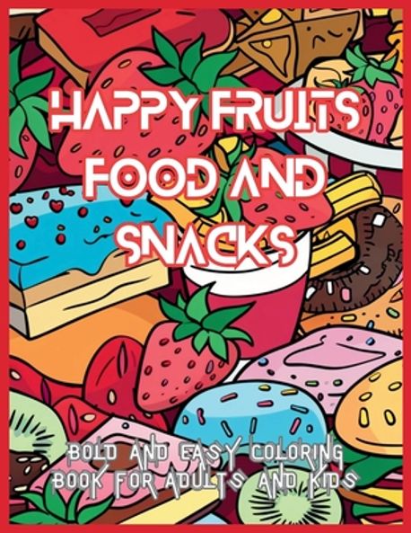 Happy Fruits Food & Snacks | Dean, Richard L. - 교보문고