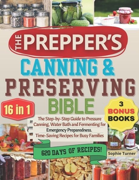 The Prepper's Canning & Preserving Bible | Carrington, Maxwell - 교보문고