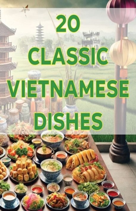 20 Classic Vietnamese Dishes | Fulton, Spottswood - 교보문고