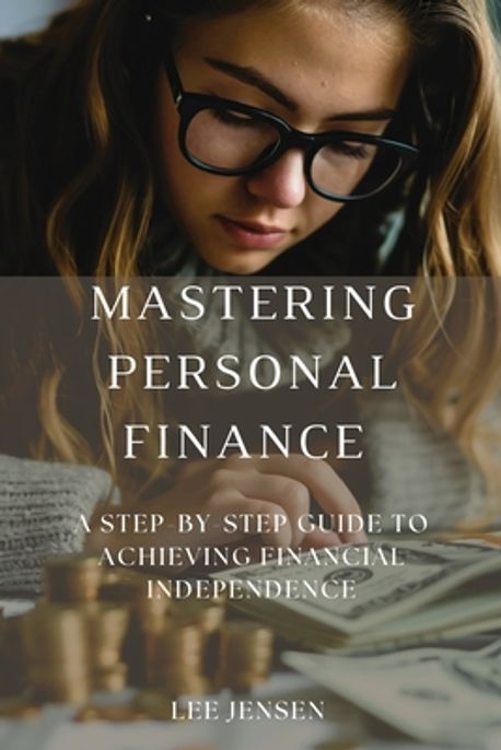 Mastering Personal Finance | Jensen, Lee - 교보문고