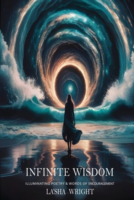 Infinite Wisdom | Wright, La'sha - 교보문고