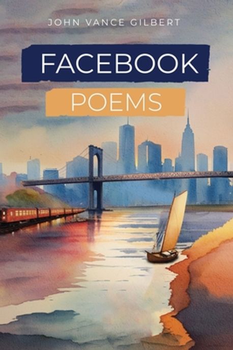 Facebook Poems | Gilbert, John Vance - 교보문고