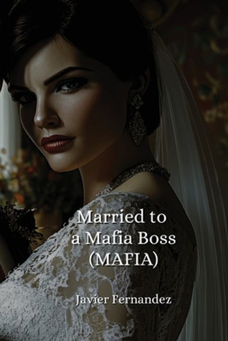 Married to a Mafia Boss (MAFIA) | Fernandez, Javier - 교보문고