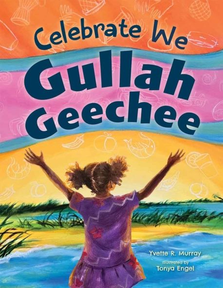 Celebrate We Gullah Geechee | Murray, Yvette R. - 교보문고