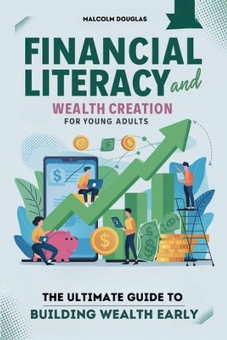 Financial Literacy and Wealth Creation for Young Adults | Douglas ...