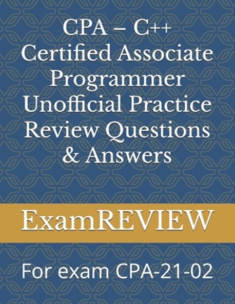 CPA - C++ Certified Associate Programmer Unofficial Practice Review ...