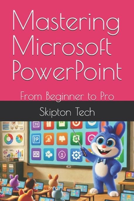Ms Powerpoint Technology Mastering Microsoft PowerPoint | Tech, Skipton - 교보문고