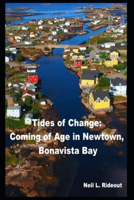 Tides of Change, Coming of Age in Newtown, Bonavista Bay | Rideout ...