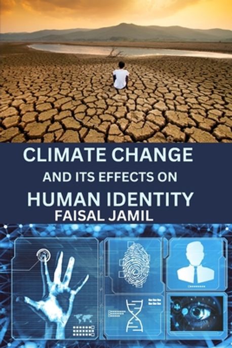 Climate Change and Its Effects on Human Identity | Jamil, Faisal - 교보문고