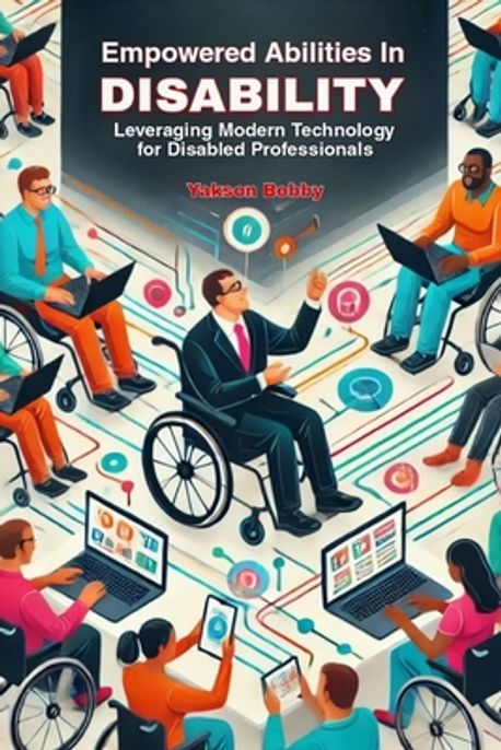 Empowered Abilities in Disability | Bobby, Yakson - 교보문고