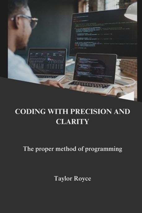 Coding with precision and clarity | Royce, Taylor - 교보문고
