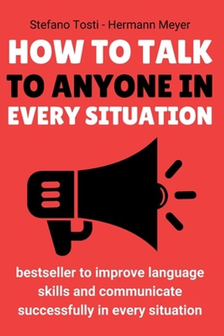 How to Talk to Anyone in Every Situation | Meyer, Hermann - 교보문고